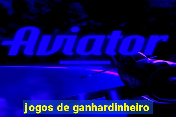 jogos de ganhardinheiro
